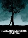 Hasta que la muerte nos una by Carla Angelo
