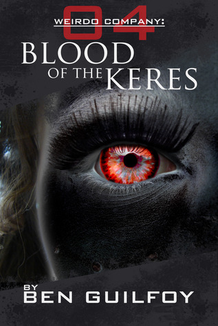 Weirdo Company: Blood of the Keres (Weirdo Company, #4)