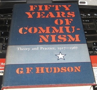 Fifty Years of Communism: Theory and Practice 1917-1967