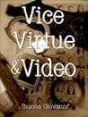 Vice, Virtue & Video (Vice, Virtue, & Video, #1.1)