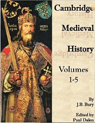The Cambridge Medieval History, Vols 1-5 (Kindle Edition)