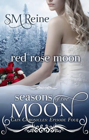 Red Rose Moon (Seasons of the Moon: Cain Chronicles, #4)