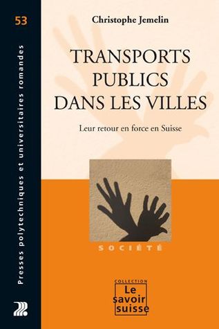 Transports publics dans les villes : leur retour en force en Suisse (Paperback)