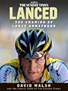Lanced: the shaming of Lance Armstrong