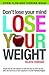 Don't Lose Your Mind, Lose Your Weight by Rujuta Diwekar