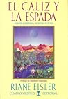 El cáliz y la espada by Riane Eisler