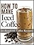 How To Make Iced Coffee - 20 Best Iced Coffee Recipes