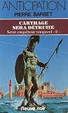 Carthage sera détruite (Setni, enquêteur temporel #6) Carthage sera détruite (Setni, enquêteur temporel #6)