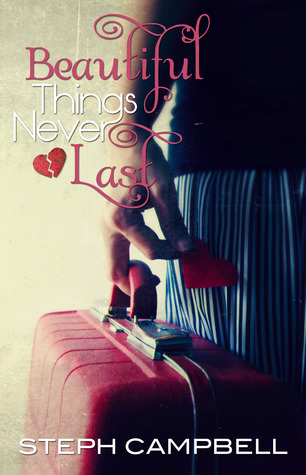 Beautiful Things Never Last (Paperback)