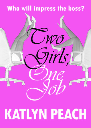 Two Girls, One Job (Kindle Edition)