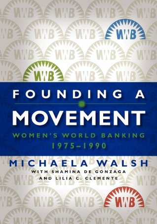 Founding a Movement: Womens World Banking, 1975-1990