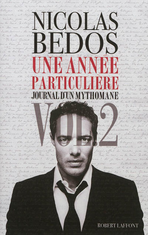 Une année particulière (Journal d'un mythomane, #2)