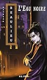 L'Eau noire (Les Cités intérieures, #2) L'Eau noire (Les Cités intérieures, #2)