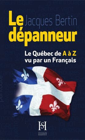 Le dépanneur : le Québec de A à Z vu par un français