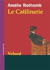 Le Catilinarie by Amélie Nothomb
