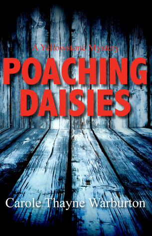 Poaching Daisies: A Yellowstone Mystery (Paperback)