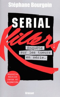 Serial Killers: Enquête sur les tueurs en série (Paperback)