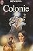 Colonie 2 (Colonie, #2)
