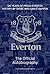 The Official Everton Autobiography by Everton Football Club The Official Everton Autobiography by Everton Football Club