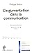 L'argumentation dans la communication NE by Philippe Breton