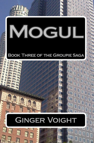 Mogul (Groupie, #3)