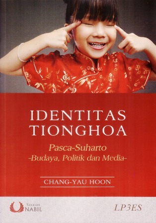 Identitas Tionghoa Pasca-Suharto: Budaya, Politik dan Media (Paperback)