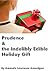 Prudence & the Indelibly Edible Holiday Gift