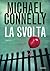 La svolta (The Lincoln Lawyer, #3; Harry Bosch Universe, #22)