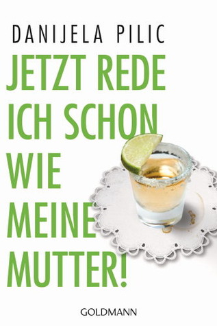 Jetzt rede ich schon wie meine Mutter