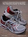The Interactive Guide To Running: A Complete Training Book For 5k & 10k Runners The Interactive Guide To Running: A Complete Training Book For 5k & 10k Runners