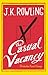 The Casual Vacancy - Perebutan Kursi Kosong by J.K. Rowling