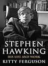 Stephen Hawking by Kitty Ferguson