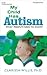 My Child Has Autism: What P...