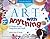 Art with Anything: 52 Weeks of Fun Using Everyday Stuff (Mary Ann Kohl Books)