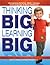 Thinking BIG, Learning BIG by Marie Faust Evitt
