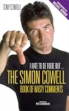 I Hate to Be Rude, But . . .: Simon Cowell's Book of Nasty Comments I Hate to Be Rude, But . . .: Simon Cowell's Book of Nasty Comments