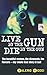 Live By the Gun Die By the Gun (Blake's True Crime Library)