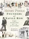 Henry Poole: Founders of Savile Row: The Making of a Legend Henry Poole: Founders of Savile Row: The Making of a Legend
