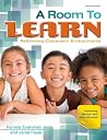 Room to Learn: Rethinking Classroom Environments Room to Learn: Rethinking Classroom Environments