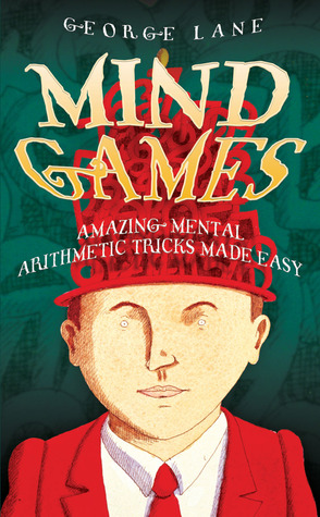Mind Games: Amazing Mental Arithmetic Tricks Made Easy