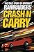 Crash n Carry: The True Sto...