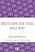 Return to the Baltic by Hilaire Belloc
