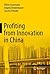 Profiting from Innovation in China by Gassmann