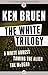 The White Trilogy by Ken Bruen