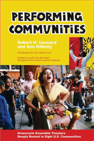 Performing Communities: Grassroots Ensemble Theaters Deeply Rooted in Eight U.S. Communities (Paperback)