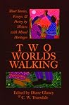 Two Worlds Walking by Diane Glancy