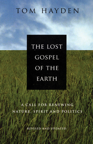 The Lost Gospel of the Earth: A Call for Renewing Nature, Spirit and Politics (Paperback)