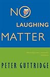 No Laughing Matter No Laughing Matter