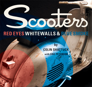 Scooters: Red Eyes, Whitewalls and Blue Smoke