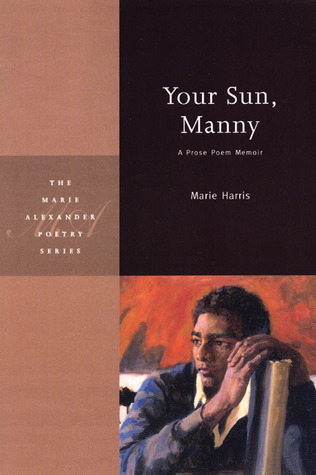 Your Sun, Manny (Marie Alexander Poetry Series)